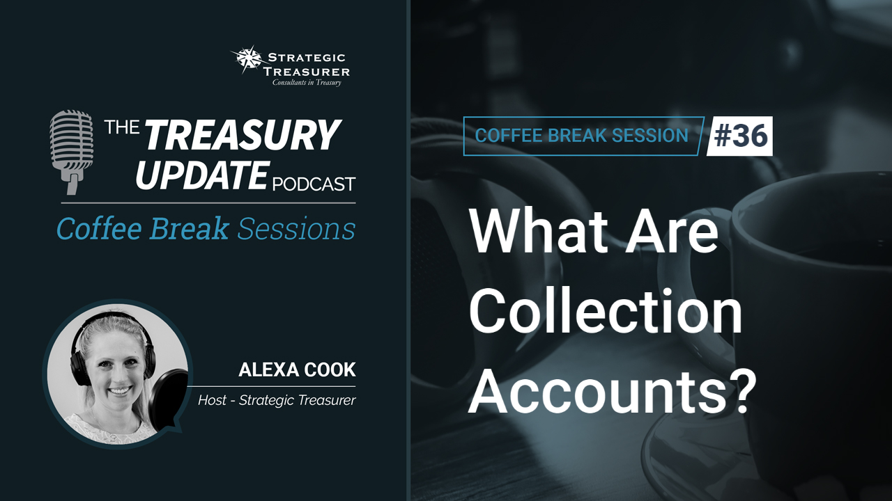 36: What Are Collection Accounts? - Strategic Treasurer 36: What Are Collection Accounts? - Strategic Treasurer