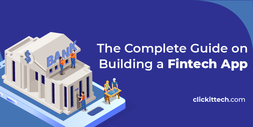 How to Build a Fintech App: The Ultimate Guide | ClickIT How to Build a Fintech App: The Ultimate Guide | ClickIT
