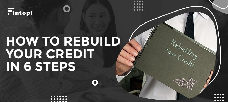 How to Rebuild Credit: A Complete Guide | Fintopi How to Rebuild Credit: A Complete Guide | Fintopi